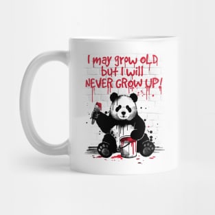 Panda never grow up Mug